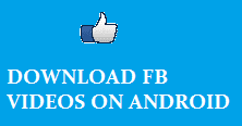 How To Download Facebook Videos On Android