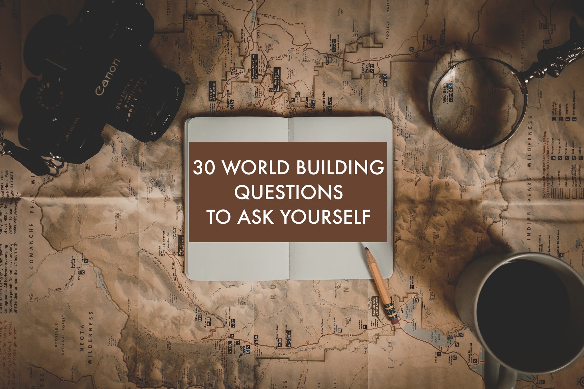 30+ World Building Questions to Ask Yourself When Writing