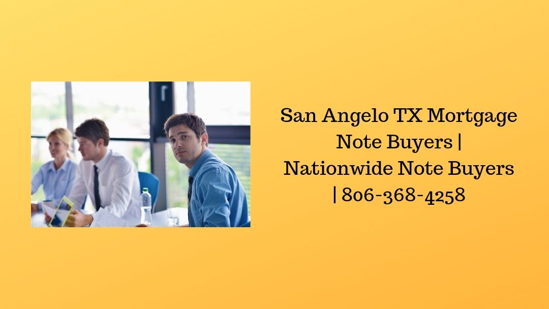San Angelo TX Mortgage Note Buyers