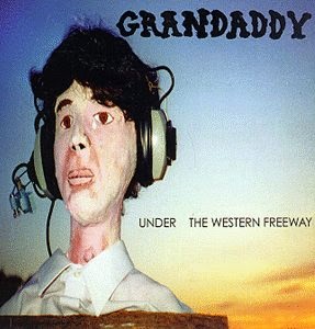 From The Crate: Grandaddy - Under The Western Freeway 23 Under the Western Freeway Grandaddy