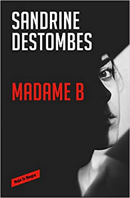 Reseña: Madame B, Sandrine Destombes (RESERVOIR BOOKS, febrero 2021)