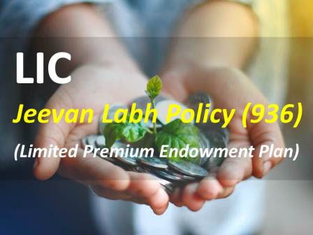 LIC Jeevan Labh Plan 936 (Policy Details Review)