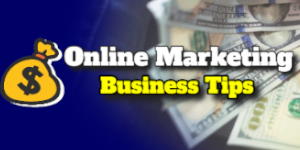 Online Marketing Business Tips