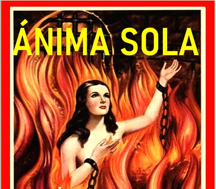ORACIONES MILAGROSAS Y PODEROSAS: ORACIÓN AL ÁNIMA SOLA PARA RECUPERAR ORACIONES MILAGROSAS Y PODEROSAS: ORACIÓN AL ÁNIMA SOLA PARA RECUPERAR