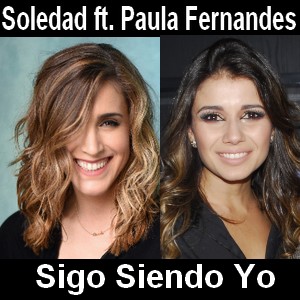 Soledad – Sigo Siendo Yo ft. Paula Fernandes
