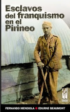 ESCLAVOS DEL FRANQUISMO EN EL PIRINEO