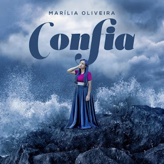 Baixar Música Gospel Confia - Marilia Oliveira Mp3