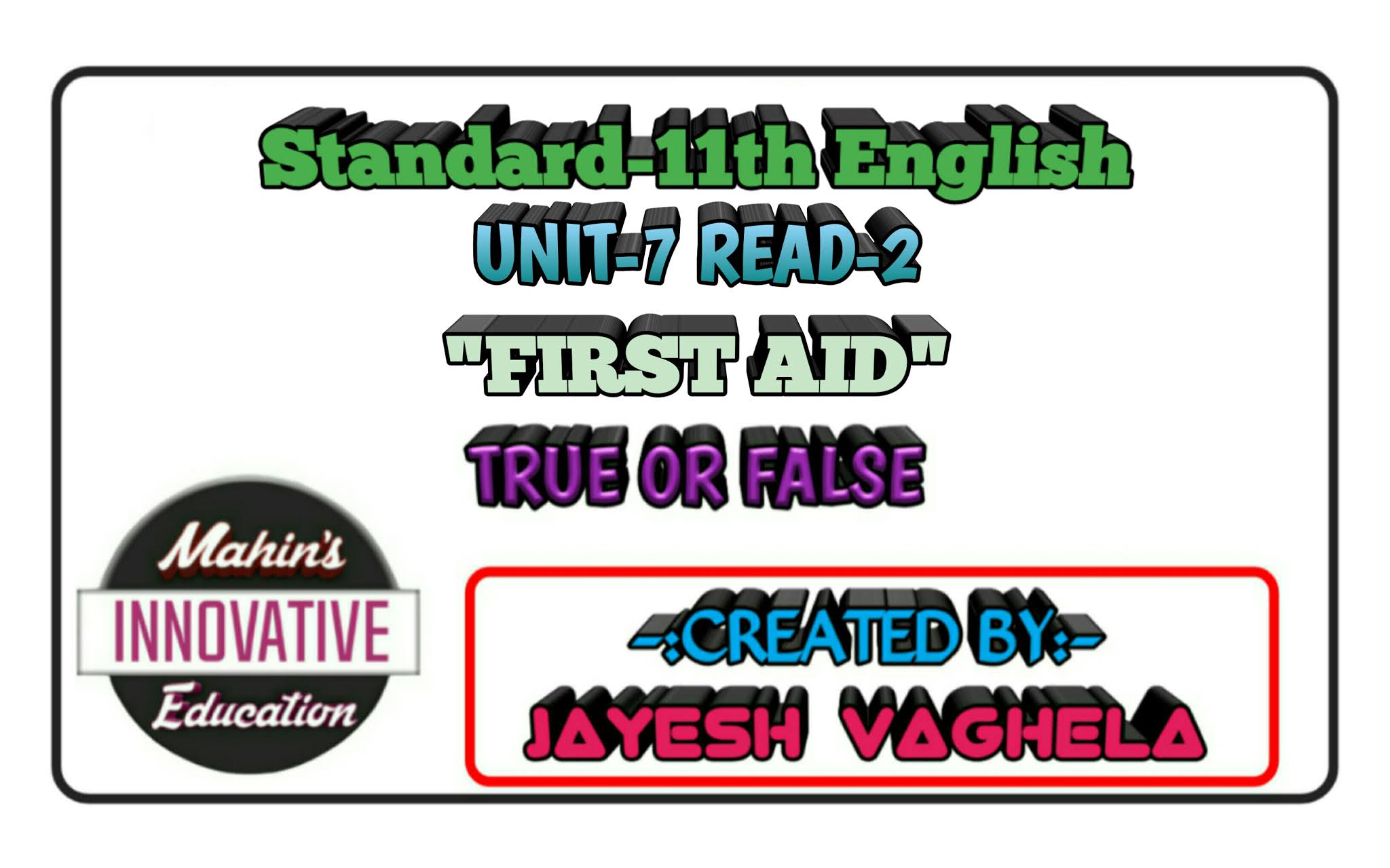 UNIT7 READ2 "FIRST AID" (TRUE OR FALSE) MAHIN'S INNOVATIVE EDUCATION