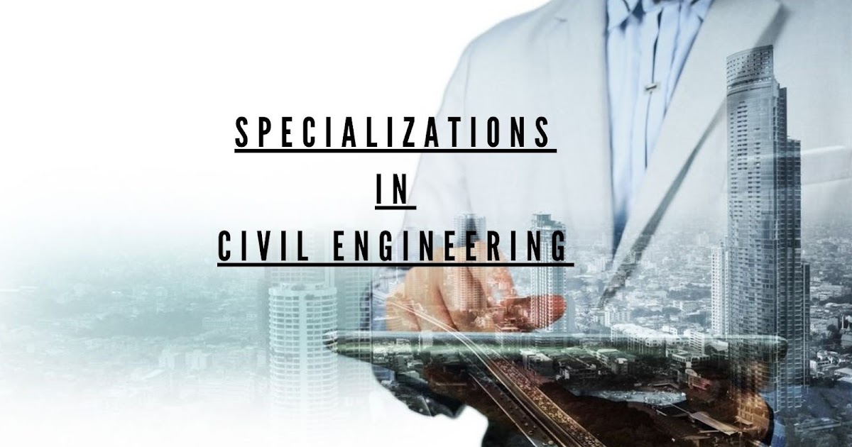 Specializations in Civil Engineering