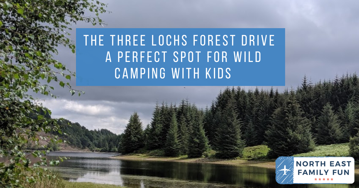 The Three Lochs Forest Drive A Good Spot For Wild Camping With Kids North East Family Fun