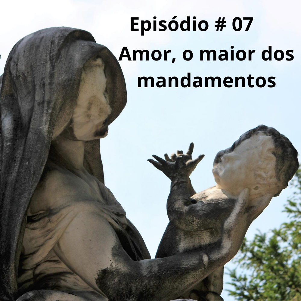 Podcast Mundo Espiritual Episódio 07 Amor, o maior dos mandamentos Podcast Mundo Espiritual Episódio 07 Amor, o maior dos mandamentos