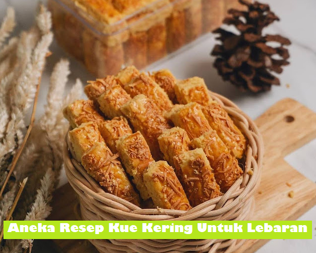 Aneka Resep Kue Kering Untuk Lebaran Aneka Resep Kue Kering Untuk Lebaran