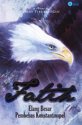 FATIH ELANG BESAR PEMBEBAS KONSTANTINOPEL by Puspa Swara dan Okay Pdf FATIH ELANG BESAR PEMBEBAS KONSTANTINOPEL by Puspa Swara dan Okay Pdf
