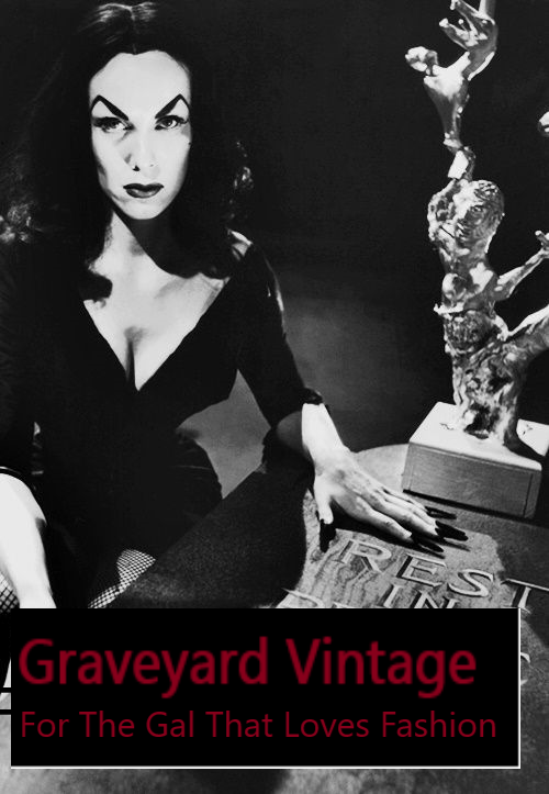 Graveyard Vintage For The Gal That Loves Fashion