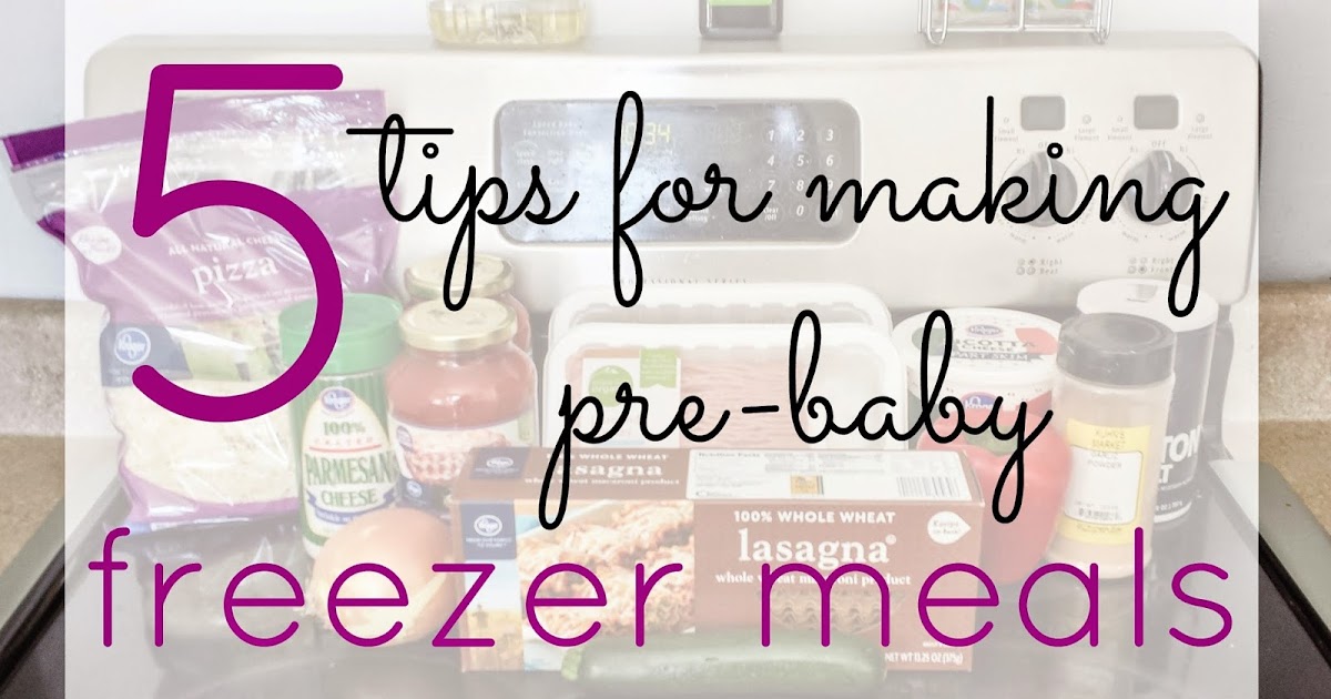(Bee)autiful Blessings: 5 Tips for Making Pre-Baby Freezer Meals