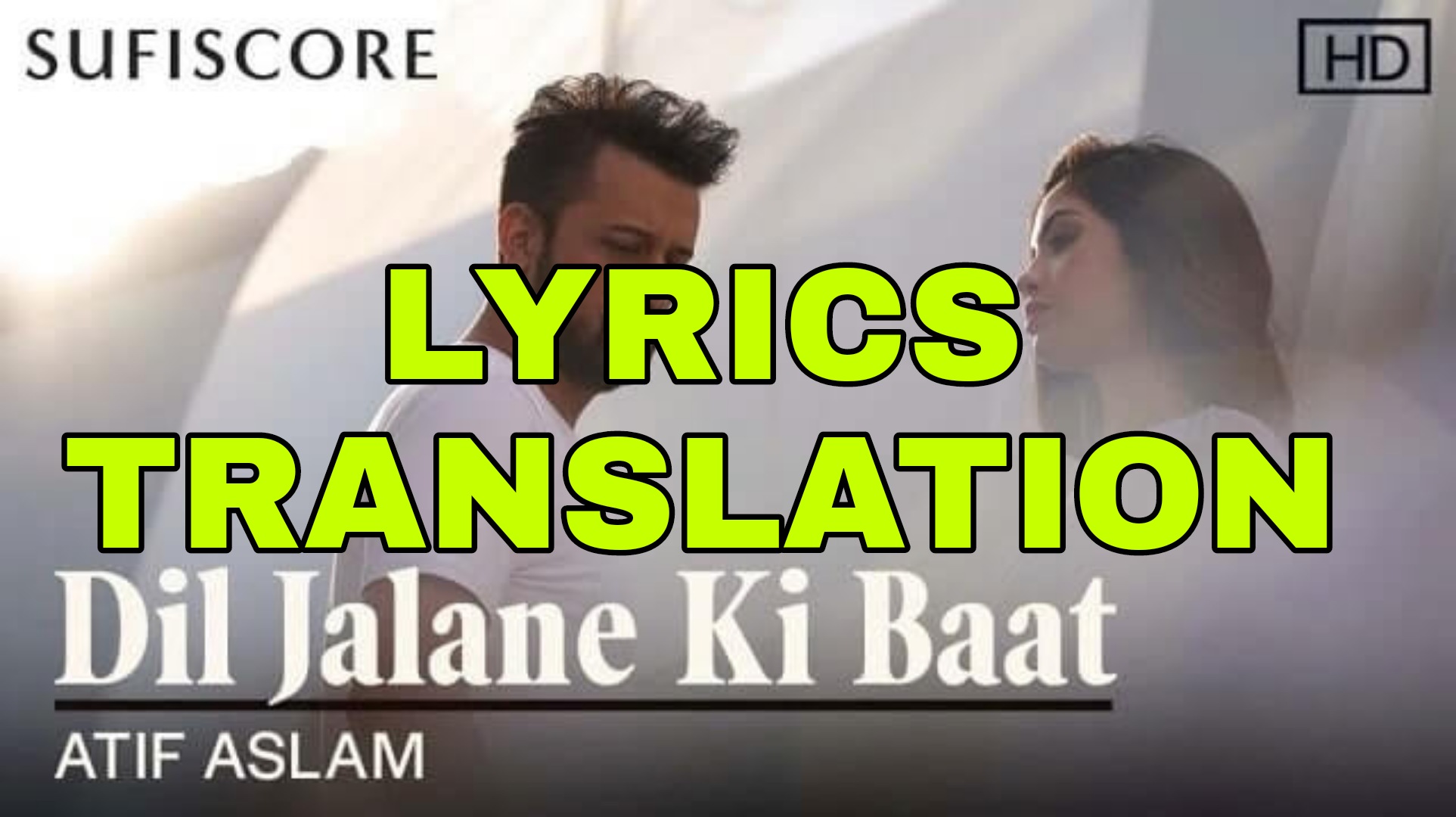 Dil Jalane Ki Baat Lyrics in English With Translation Atif Aslam Lyrics Translaton