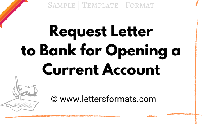 Request Letter To Bank For Opening A Current Account Sample request-letter-to-bank-for-opening-a-current-account-sample