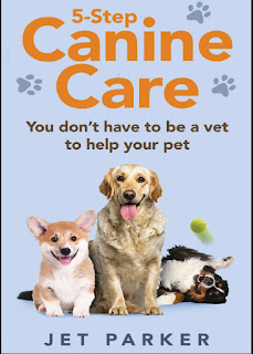 5-Step Canine Care, You Don’t Have to be a Vet to Help Your Pet 5-Step Canine Care, You Don’t Have to be a Vet to Help Your Pet