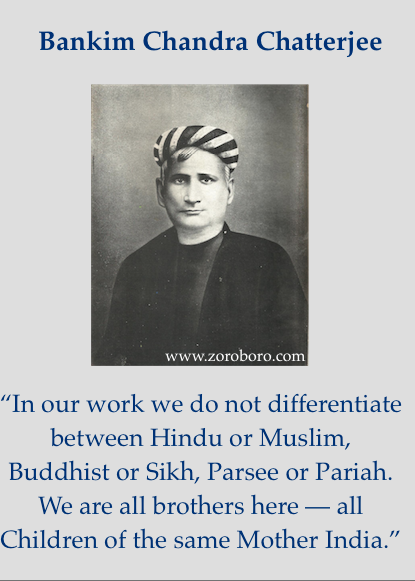 Bankim Chandra Chatterjee Quotes. India, Freedom Quotes, Independence Quotes. Bankim Chandra Chatterjee Quotes in Bengali & English,Vande Mataram Written/Compose by Bankim Chandra Chatterjee