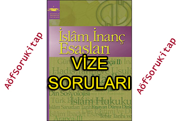 Aofsoru Islam Inanc Esaslari Cikmis Vize Sorulari Pdf Indir Aof Ilahiyat Aof Soru Kitap Ozet Pdf Indir 2021