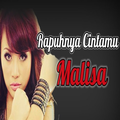 Malisa  Rapuhnya Cintamu.mp3  Biprudi.Blogspot.Com