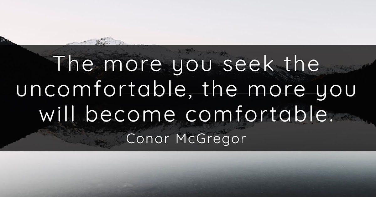 33 Quotes About "Uncomfortable" - QUOTEISH