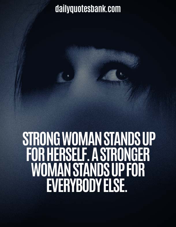 130+ Quotes About Being A Strong Woman and Moving On