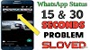 How to put more than 30 seconds of status on WhatsApp(15sec 30sec full video) in one click