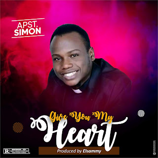 DOWNLOAD- Give You My Heart By Apst.Simon-@zoneoutnaija