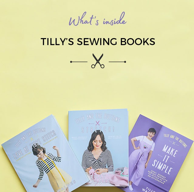 Tilly and the Buttons Tilly's Sewing Books and What You Can Make with