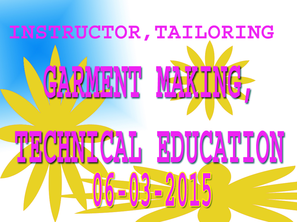 INSTRUCTOR,TAILORING & GARMENT MAKING,TECHNICAL EDUCATION QUESTION AND