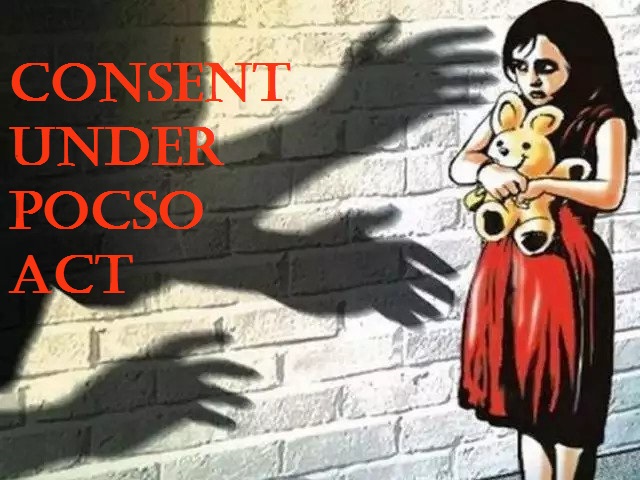 Role Of Determining Consent Under POSCO Cases