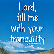 Lord, fill me with your tranquility
