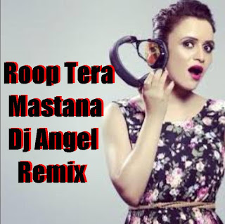Dj+Angel-Roop+Tera+Mastana+Remix