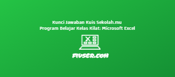 Kunci Jawaban Kuis Sekolah Mu Program Belajar Kelas Kilat Microsoft Excel Fivser