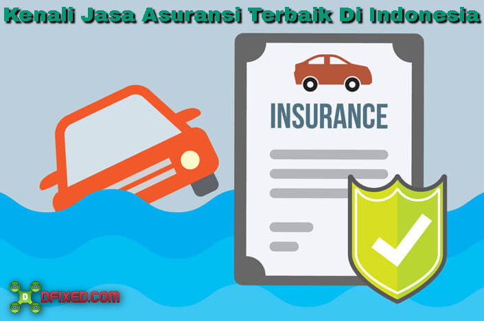 Kenali Jenis Jasa Asuransi Terbaik Di Indonesia Kenali Jenis Jasa Asuransi Terbaik Di Indonesia