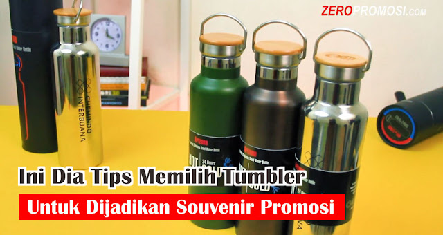 Ini Dia Tips Memilih Tumbler Untuk Dijadikan Souvenir Promosi 