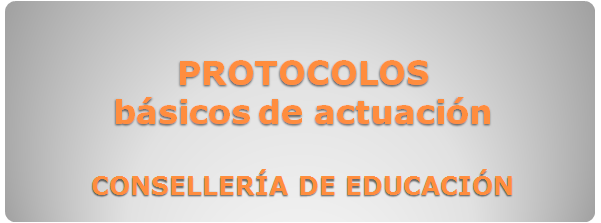 PROTOCOLOS CONSELLERÍA DE EDUCACIÓN