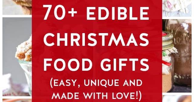 70+ Homemade Christmas Food Gifts (Using Simple Ingredients) | The