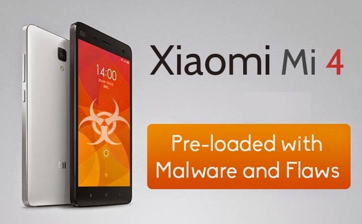Xiaomi Mi 4 Smartphone Pre-loaded with Malware and Custom Android ROM Xiaomi Mi 4 Smartphone Pre-loaded with Malware and Custom Android ROM