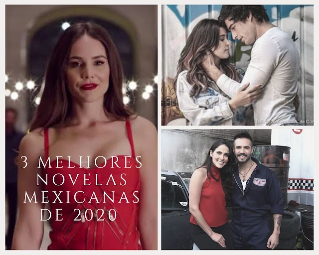 ESPECIAL: Melhores novelas mexicanas de 2020
