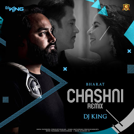 Chashni Remix (Bharat) – DJ King
