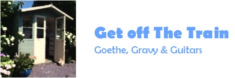 Get Off The Train - Goethe, Gravy & Guitars
