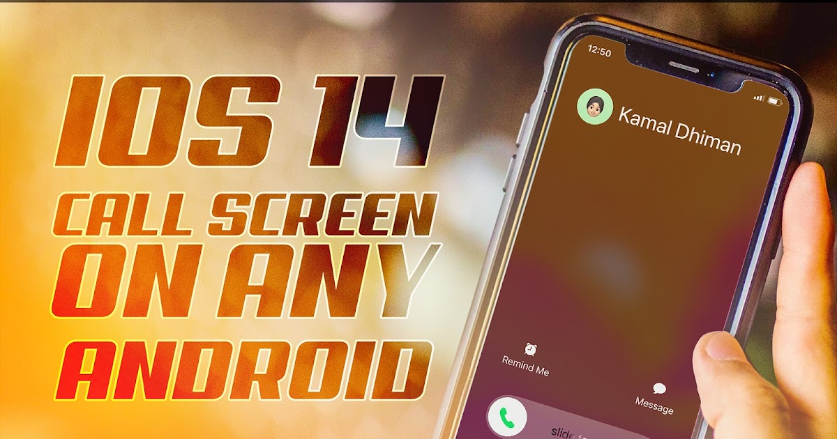 Get iOS Call Screen App On Any Android iPhone Dialer For Android