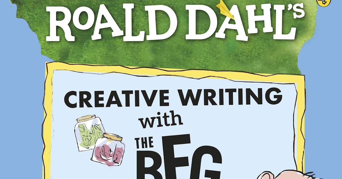 Kids' Book Review Review Roald Dahl's Creative Writing with The BFG