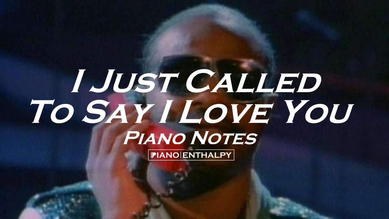 Stevie Wonder - I Just Called To Say I Love You | Piano Notes
