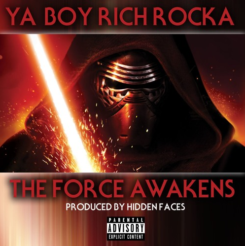 Ya Boy Rich Rocka - "The Force Awakens"
