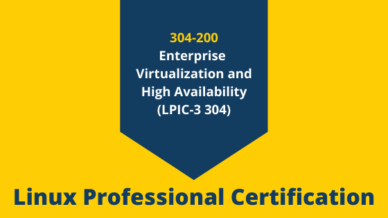 LPIC-3 304: Linux Enterprise Professional Virtualization and High Availability