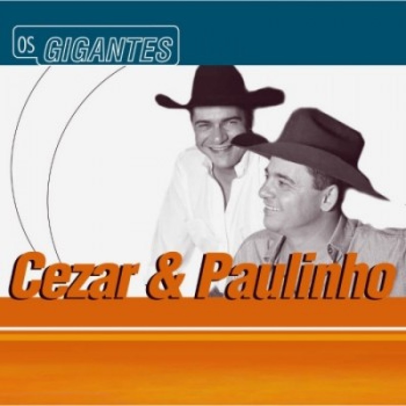 Cezar e Paulinho Gigantes (2002) Acervo Das Antigas Cezar e Paulinho Gigantes (2002) Acervo Das Antigas
