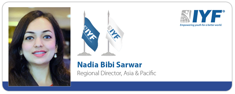 Nadia Bibi Sarwar, IYF Regional Director, Asia & Pacific Nadia Bibi Sarwar, IYF Regional Director, Asia & Pacific